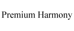 PREMIUM HARMONY