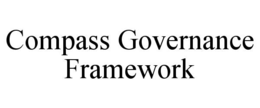 COMPASS GOVERNANCE FRAMEWORK