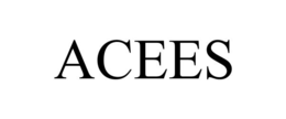 ACEES