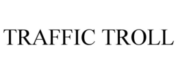 TRAFFIC TROLL