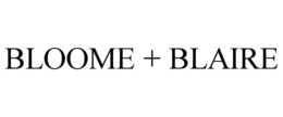BLOOME + BLAIRE