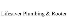 LIFESAVER PLUMBING & ROOTER