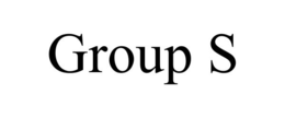 GROUP S