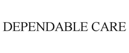 DEPENDABLE CARE
