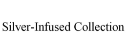 SILVER-INFUSED COLLECTION