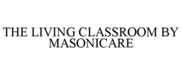 THE LIVING CLASSROOM BY MASONICARE
