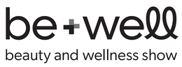 BE + WELL BEAUTY AND WELLNESS SHOW