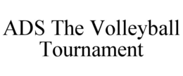 ADS THE VOLLEYBALL TOURNAMENT