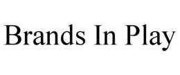 BRANDS IN PLAY