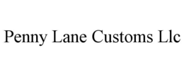 PENNY LANE CUSTOMS LLC