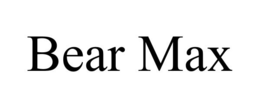 BEAR MAX