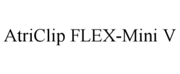 ATRICLIP FLEX-MINI V