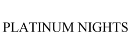PLATINUM NIGHTS