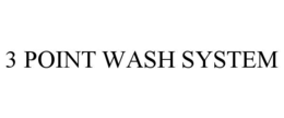 3 POINT WASH SYSTEM