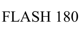FLASH 180