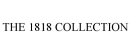 THE 1818 COLLECTION