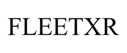 FLEETXR