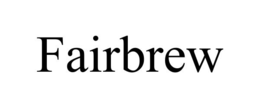 FAIRBREW