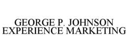 GEORGE P. JOHNSON EXPERIENCE MARKETING