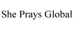 SHE PRAYS GLOBAL