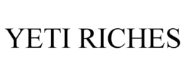 YETI RICHES