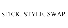 STICK. STYLE. SWAP.