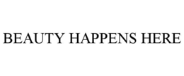 BEAUTY HAPPENS HERE