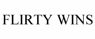 FLIRTY WINS
