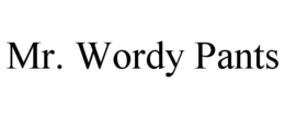 MR. WORDY PANTS