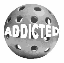 ADDICTED