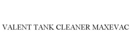 VALENT TANK CLEANER MAXEVAC