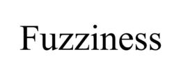 FUZZINESS