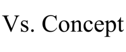 VS. CONCEPT