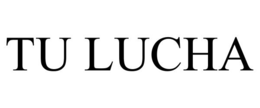 TU LUCHA