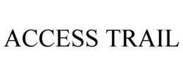 ACCESS TRAIL