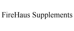 FIREHAUS SUPPLEMENTS