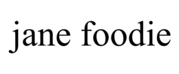JANE FOODIE