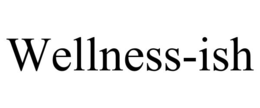 WELLNESS-ISH