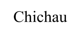 CHICHAU