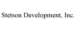 STETSON DEVELOPMENT, INC.