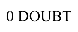 0 DOUBT