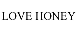 LOVE HONEY