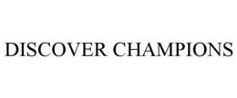 DISCOVER CHAMPIONS