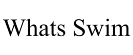 WHATS SWIM