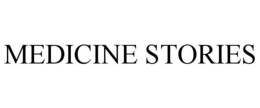 MEDICINE STORIES