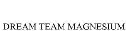 DREAM TEAM MAGNESIUM