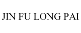 JIN FU LONG PAI
