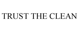 TRUST THE CLEAN