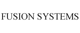 FUSION SYSTEMS