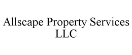ALLSCAPE PROPERTY SERVICES LLC